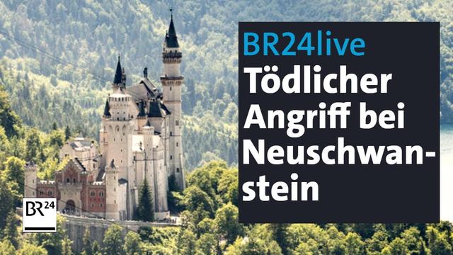 Tödliche Attacke bei Schloss Neuschwanstein Aktuelle Informationen