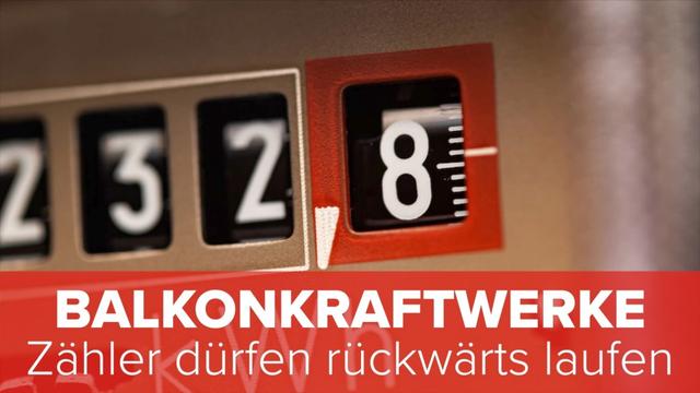 Balkonkraftwerke: Ab 2024 dürfen Stromzähler zeitweise rückwärts laufen Balkonkraftwerke: Ab 2024 dürfen Stromzähler zeitweise rückwärts laufen