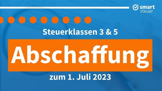 Abschaffung der Steuerklassen III und V: Was bedeutet das ab Juli 2023? Abschaffung der Steuerklassen III und V: Was bedeutet das ab Juli 2023?
