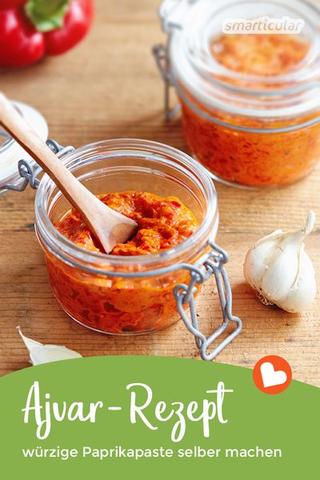 Ajvar selber machen: Einfaches Rezept für würzige Paprikapaste Ajvar selber machen: Einfaches Rezept für würzige Paprikapaste