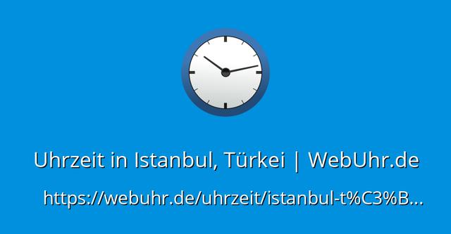Aktuelle Uhrzeit in der Türkei: Wie spät ist es jetzt? Aktuelle Uhrzeit in der Türkei: Wie spät ist es jetzt?