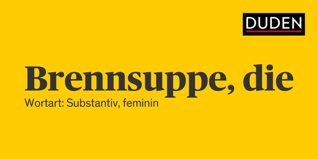 Die metaphorische Bedeutung von "auf der Brennsuppe dahergeschwommen"