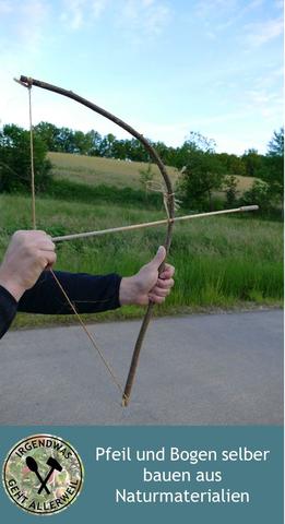 Traditionelles Handwerk: Wie man einen traditionellen Pfeil und Bogen selbst herstellt