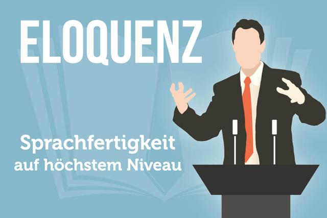 Eloquenz: Die Fähigkeit, sich beredsam auszudrücken Eloquenz: Die Fähigkeit, sich beredsam auszudrücken