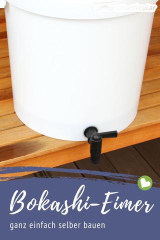 Nachhaltig und günstig: So baust du deinen eigenen Bokashi Eimer Nachhaltig und günstig: So baust du deinen eigenen Bokashi Eimer