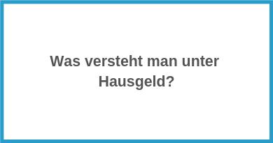 Hausgeld: Bedeutung, Kosten und Konsequenzen bei Nichtzahlung Hausgeld: Bedeutung, Kosten und Konsequenzen bei Nichtzahlung