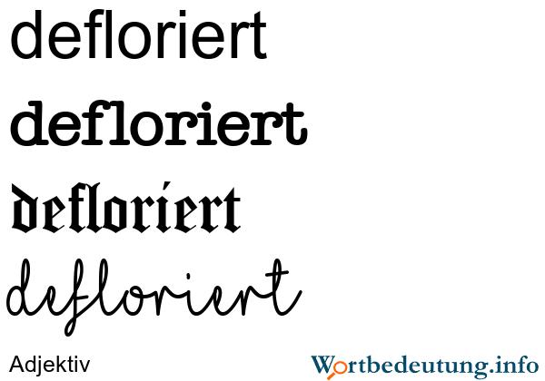 Bedeutung von "defloriert": Was heißt das genau?
