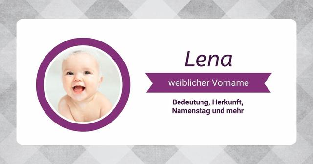 Der Name Lena und seine historische Herkunft Der Name Lena und seine historische Herkunft