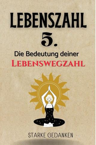 Numerologie: Was die Lebenszahl 5 über dich aussagt