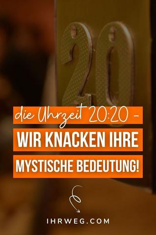 Welche Botschaft steckt hinter 20:20 Uhrzeit? Welche Botschaft steckt hinter 20:20 Uhrzeit?
