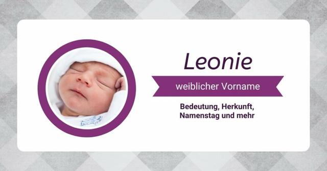 Die Bedeutung des Namens Leonie: Herkunft und Symbolik