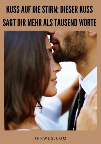 Die tiefere Bedeutung eines Stirnkusses in einer Beziehung Die tiefere Bedeutung eines Stirnkusses in einer Beziehung