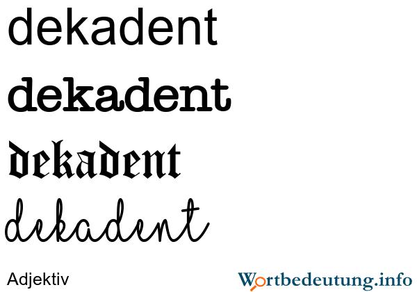 Beispiele für die Verwendung des Begriffs "dekadent" Beispiele für die Verwendung des Begriffs "dekadent"