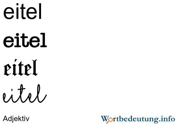 Eitel: Schreibung, Bedeutung und Verwendung in der Sprache