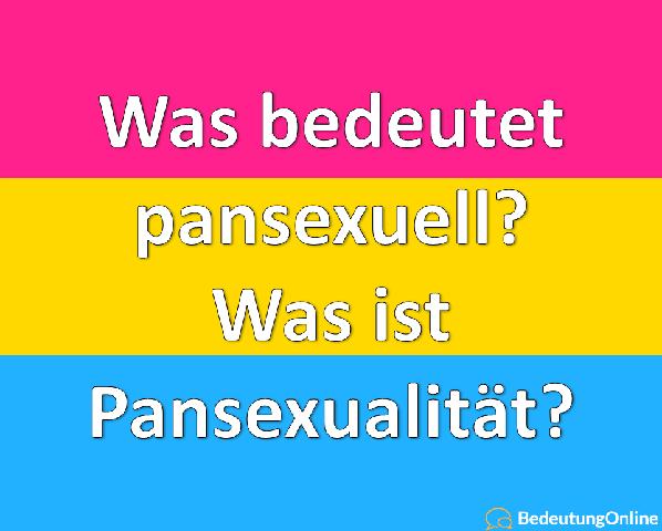 Die Bedeutung von Pansexualität: Jenseits der Geschlechtergrenzen