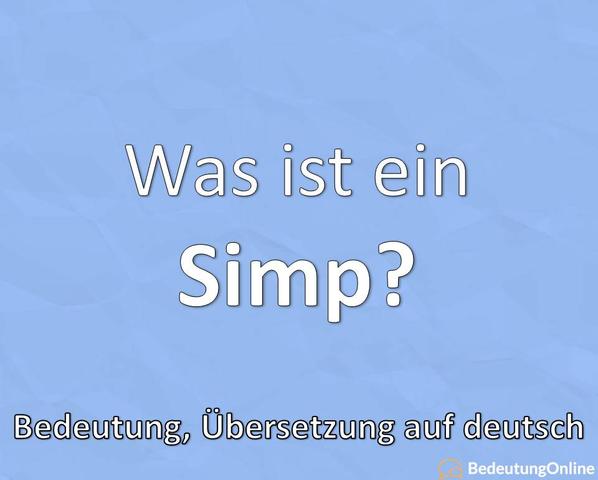 Die Bedeutung von Simp: Eine kritische Analyse der Internetkultur - Sieu Thi Do Noi That