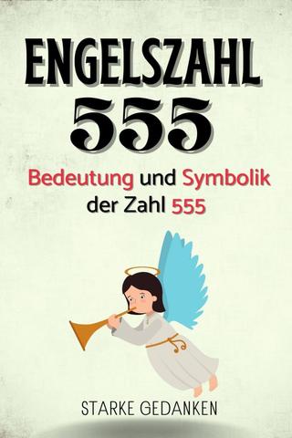 Die spirituelle Bedeutung der Engelszahl 555 und ihre Auswirkungen um 5:55 Uhr Die spirituelle Bedeutung der Engelszahl 555 und ihre Auswirkungen um 5:55 Uhr
