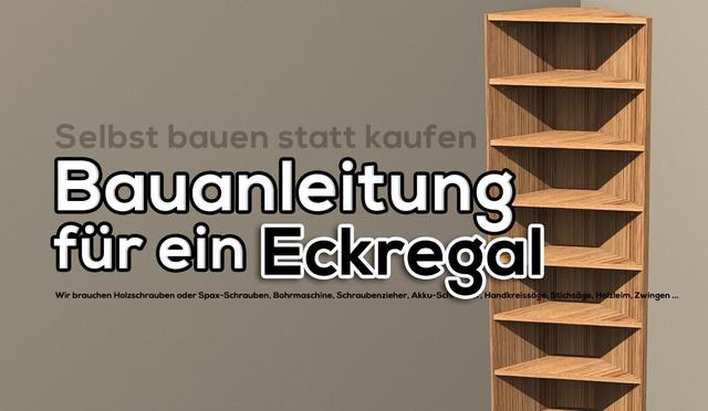 Praktische Tipps: So nutzt du toten Ecken mit einem selbst gebauten Eckregal Praktische Tipps: So nutzt du toten Ecken mit einem selbst gebauten Eckregal