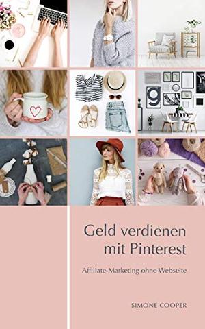 Geld verdienen durch Affiliate-Marketing auf Pinterest: Schritt-für-Schritt-Anleitung Geld verdienen durch Affiliate-Marketing auf Pinterest: Schritt-für-Schritt-Anleitung