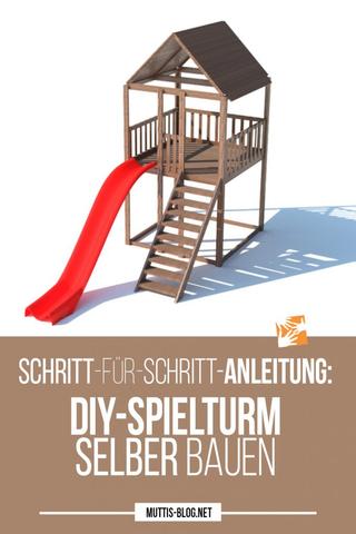 Spielturm mit Rutsche im Garten: Schritt-für-Schritt-Anleitung zum Selberbauen