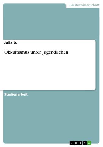 Okkulte Praktiken verstehen: Eine Annäherung an das Unerklärliche Okkulte Praktiken verstehen: Eine Annäherung an das Unerklärliche
