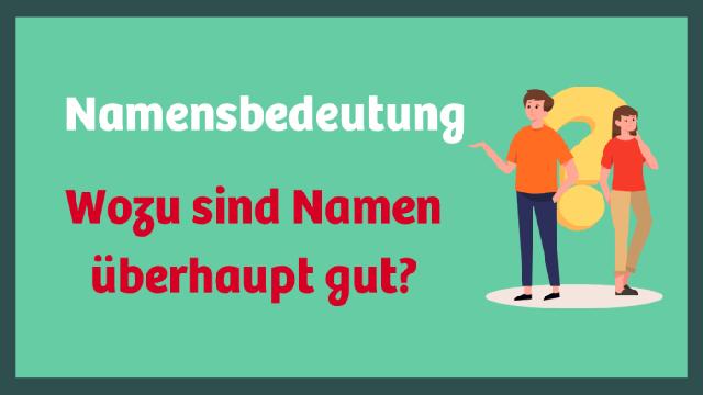 Was bedeutet der Name? Erfahren Sie mehr über die Bedeutung Ihres Namens Was bedeutet der Name? Erfahren Sie mehr über die Bedeutung Ihres Namens