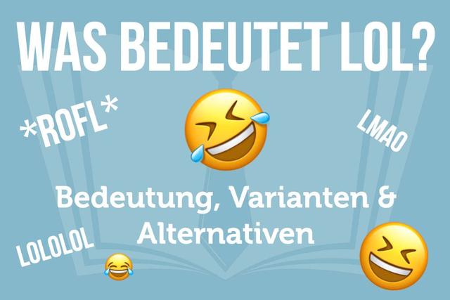 Lol erklärt: Was heißt das auf Deutsch? Lol erklärt: Was heißt das auf Deutsch?