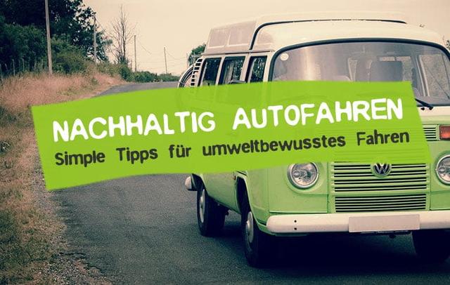 Nachhaltiges Fahren: Wie Sie umweltfreundlich unterwegs sein können