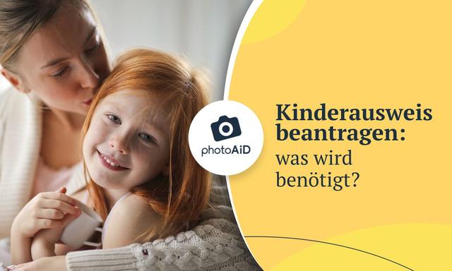 Beantragung des Kinderausweises: Wichtige Informationen und Unterlagen Beantragung des Kinderausweises: Wichtige Informationen und Unterlagen