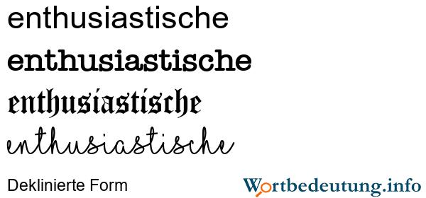 Die Bedeutung von "enthusiastisch" und seine Verwendung in der deutschen Sprache