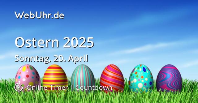 Ostern 2025: Wann ist der Feiertag und die Ferien? - Sieu Thi Do Noi That