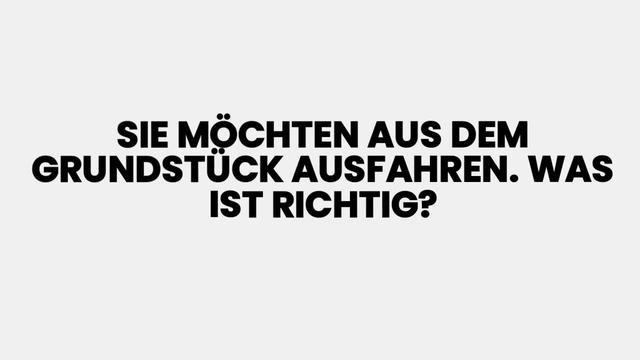 Richtiges Verhalten beim Ausfahren aus einem Grundstück - § 10 StVO erklärt