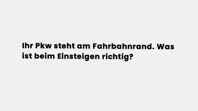 Ihr Pkw Steht Am Fahrbahnrand Was Ist Beim Einsteigen Richtig