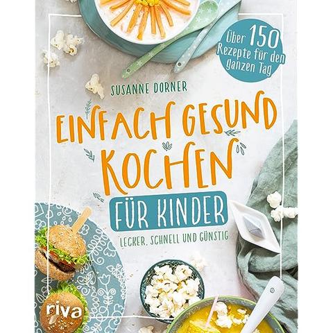 Unkomplizierte und schnelle Gerichte für die ganze Familie