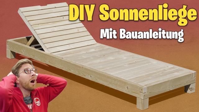 Entspannung pur: Eine Sonnenliege selber bauen und die Sonne genießen