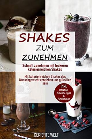 Selbstgemachte Shakes zur Gewichtszunahme: Lecker und effektiv Selbstgemachte Shakes zur Gewichtszunahme: Lecker und effektiv