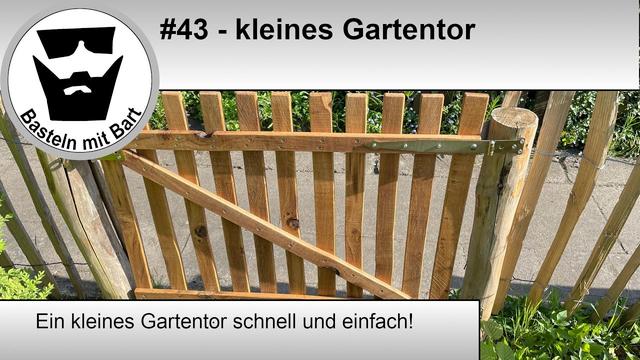 Dekoratives und funktionsfähiges Gartentor selber bauen