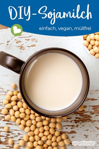 Sojamilch selber machen: Ein einfaches und preiswertes Rezept