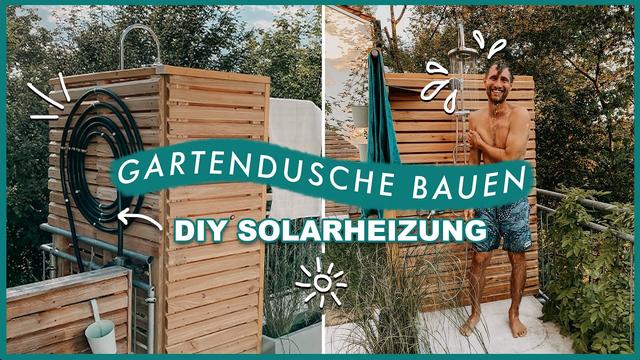 Nachhaltiges Duschvergnügen im Freien: Eine Solardusche ganz einfach selbst gemacht