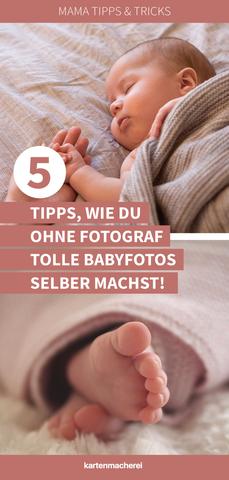 So machst du wunderschöne Babyfotos ganz einfach selbst So machst du wunderschöne Babyfotos ganz einfach selbst