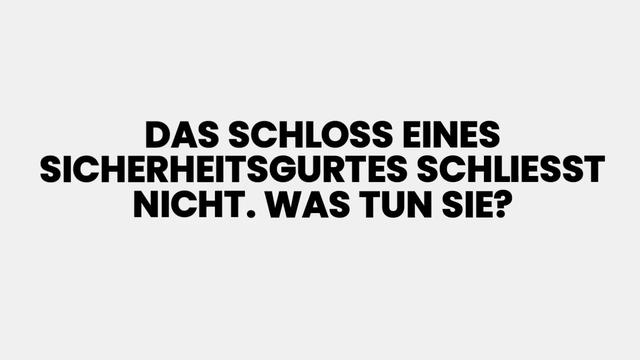 Maßnahmen bei einem nicht schließenden Sicherheitsgurt-Schloss Maßnahmen bei einem nicht schließenden Sicherheitsgurt-Schloss
