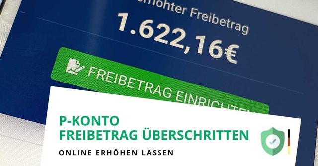 Wie lange dauert es, bis das Geld auf einem P-Konto verfügbar ist, wenn der Freibetrag überschritten wurde?