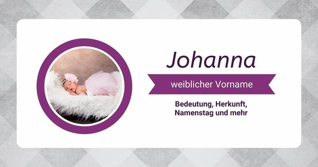 Johanna: Ein beliebter Mädchenname mit biblischem Ursprung Johanna: Ein beliebter Mädchenname mit biblischem Ursprung