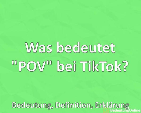 Point of View (POV) auf TikTok: Was es bedeutet und wie es genutzt wird Point of View (POV) auf TikTok: Was es bedeutet und wie es genutzt wird