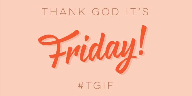 T.G.I.F. - Warum der Freitag so besonders ist