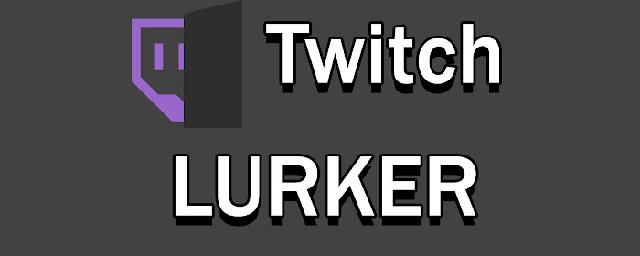 Twitch Lurker: Wer sind sie und warum tun sie es?