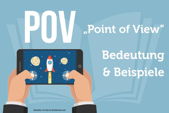 POV: Sichtweise und Standpunkt - Was bedeutet die Abkürzung? POV: Sichtweise und Standpunkt - Was bedeutet die Abkürzung?