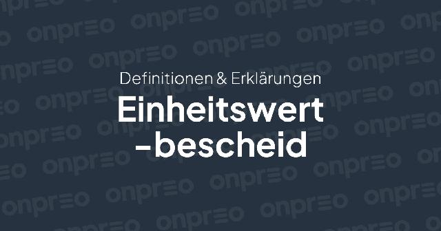 Alles, was Sie über den Einheitswertbescheid wissen müssen