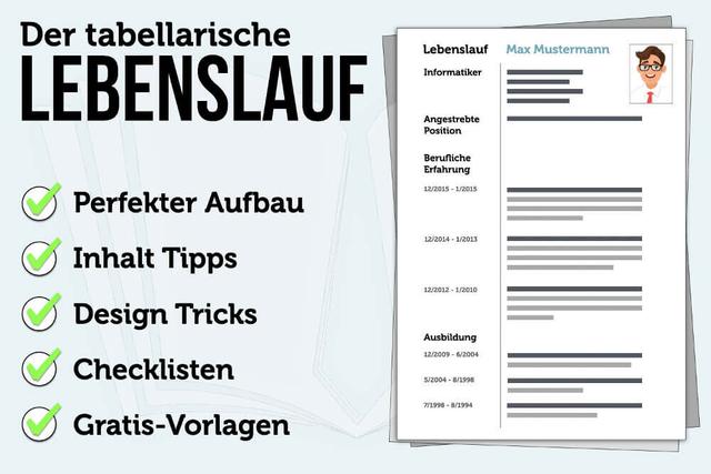Tabellarischer Lebenslauf: Aufbau, Layout und Inhalt Tabellarischer Lebenslauf: Aufbau, Layout und Inhalt