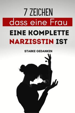 Die Herausforderungen einer Beziehung mit einer narzisstischen Frau